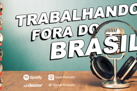 Podcast - Trabalhar e morar fora do Brasil